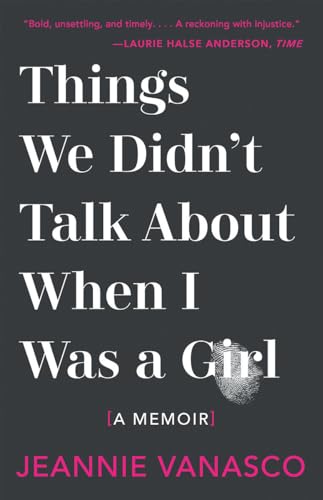 Things We Didn't Talk About When I Was a Girl: A Memoir [Hardcover]