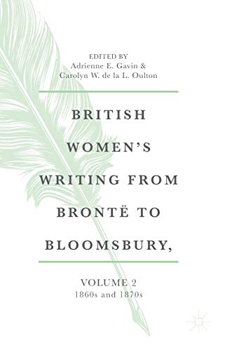 British Women's Writing from Bront to Bloomsbury, Volume 2: 1860s and 1870s [Hardcover]