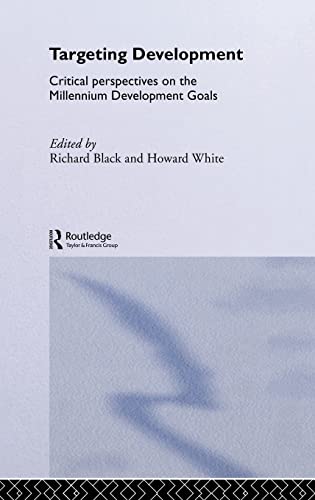 Targeting Development Critical Perspectives on the Millennium Development Goals [Hardcover]