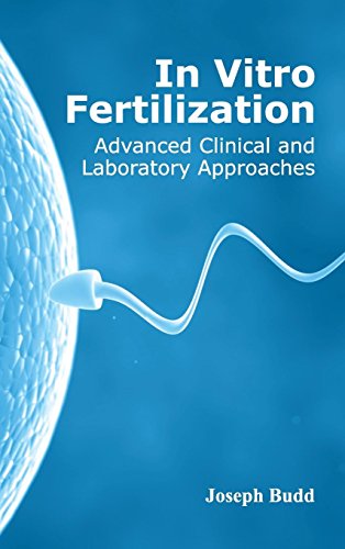 In Vitro Fertilization Advanced Clinical And Laboratory Approaches [Hardcover]