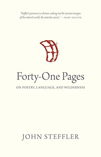 Forty-One Pages On Poetry, Language, and Wilderness [Paperback]