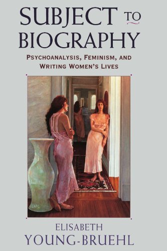 Subject To Biography Psychoanalysis, Feminism, And Writing Women's Lives [Paperback]