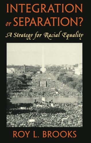 Integration Or Separation A Strategy For Racial Equality [Paperback]