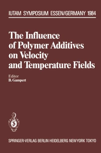 The Influence of Polymer Additives on Velocity and Temperature Fields: Symposium [Paperback]