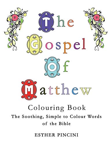 Gospel of Matthe Colouring Book  The Soothing, Simple to Colour Words of the B [Paperback]