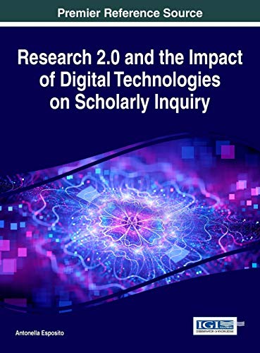 Research 2.0 And The Impact Of Digital Technologies On Scholarly Inquiry (advanc [Hardcover]