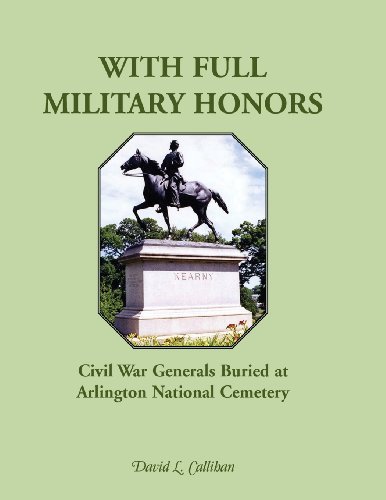 With Full Military Honors  Civil War Generals Buried at Arlington National Ceme [Paperback]