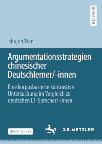 Argumentationsstrategien chinesischer Deutschlerner/-innen: Eine korpusbasierte  [Paperback]