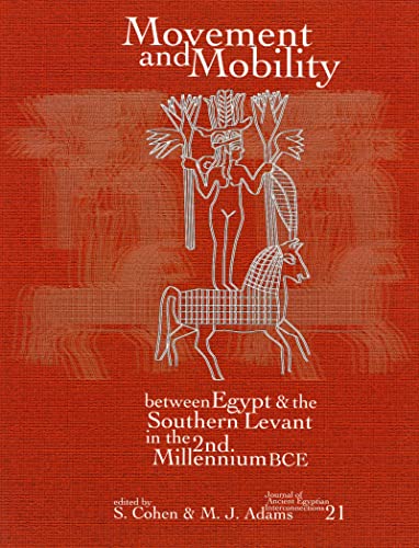 Movement and Mobility Between Egypt and the Southern Levant in the Second Millen [Paperback]