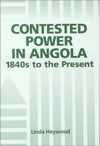 Contested Poer in Angola, 1840s to the Present [Hardcover]