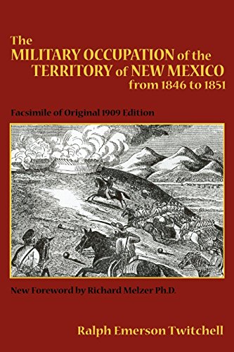 Military Occupation of Ne Mexico  Facsimile of Original 1909 Edition [Unknon]