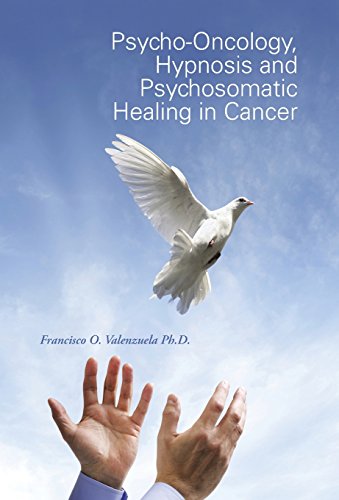 Psycho-Oncology, Hypnosis And Psychosomatic Healing In Cancer [Hardcover]