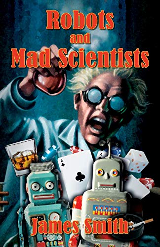 Robots and Mad Scientists [Paperback]