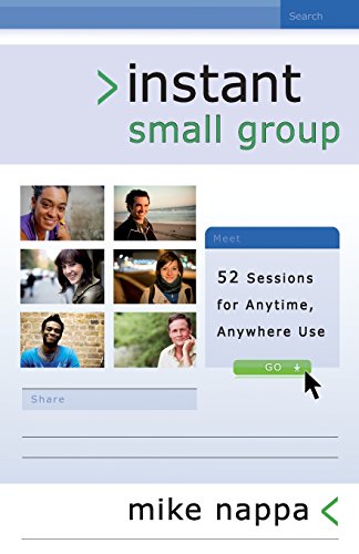 Instant Small Group: 52 Sessions For Anytime,