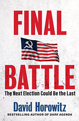 Final Battle: The Next Election Could Be the Last [Hardcover]