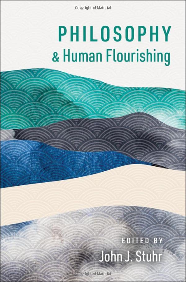 Philosophy and Human Flourishing [Paperback]