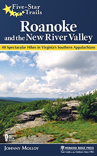 Five-Star Trails Roanoke and the Ne River Valley A Guide to the Southest Vir [Hardcover]