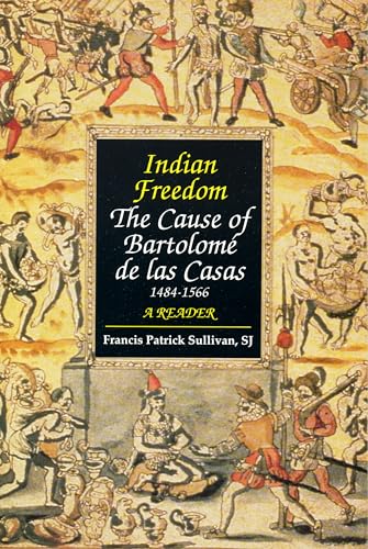 Indian Freedom: The Cause of BartolomZ de las Casas [Paperback]