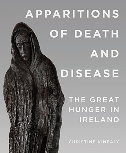 Apparitions of Death and Disease: The Great Hunger in Ireland [Paperback]