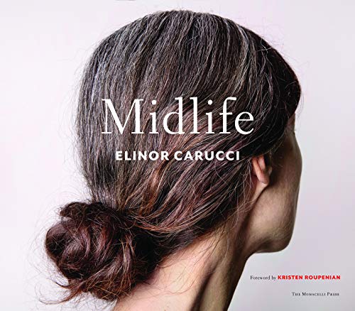 Midlife: Photographs by Elinor Carucci [Hardcover]