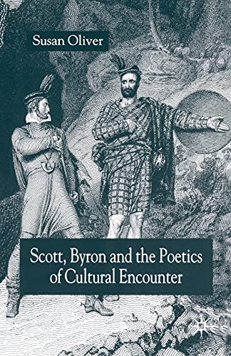 Scott, Byron and the Poetics of Cultural Encounter [Paperback]