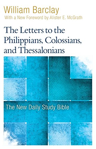 The Letters To The Philippians, Colossians, And Thessalonians [Paperback]