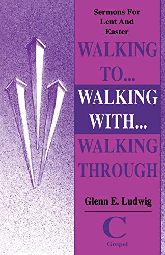 Walking To ... Walking With ... Walking Through [Perfect Paperback]