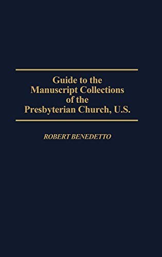 Guide to the Manuscript Collections of the Presbyterian Church, U.S. [Hardcover]