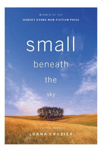 Small Beneath the Sky: A Prairie Memoir [Pape