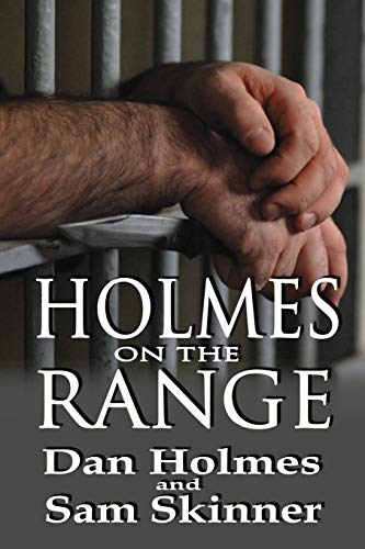 Holmes On The Range A Novel Of Bad Choices, Harsh Realities And Life In The Fed [Paperback]