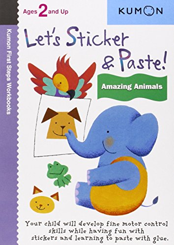 Let's Sticker & Paste: Amazing Animals (kumon