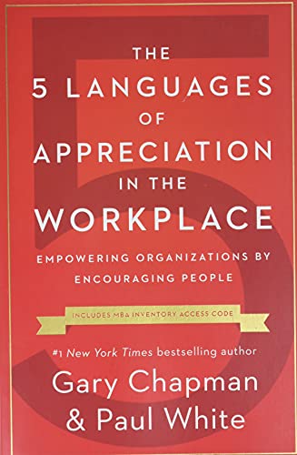 The 5 Languages of Appreciation in the Workplace: Empowering Organizations by En [Paperback]