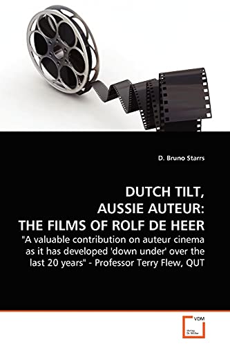 Dutch Tilt, Aussie Auteur The Films Of Rolf De Heer.  a Valuable Contribution O [Paperback]