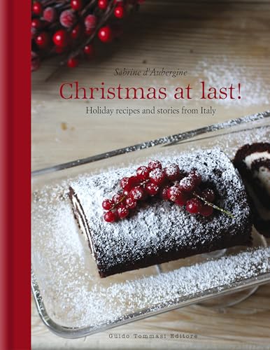 Christmas at Last!: Holiday Recipes and Stories from Italy [Hardcover]