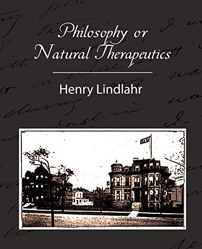 Philosophy Or Natural Therapeutics - Henry Lindlahr [Paperback]