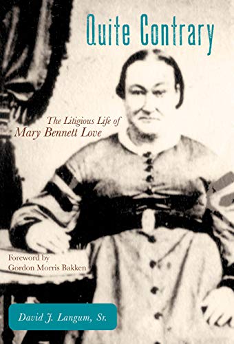 Quite Contrary The Litigious Life of Mary Bennett Love [Hardcover]