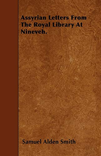 Assyrian Letters from the Royal Library at Nineveh [Paperback]