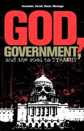 God, Government, And The Road To Tyranny A Christian View Of Government And Mor [Paperback]