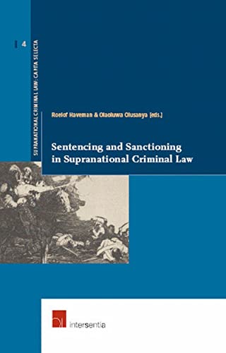 Sentencing and Sanctioning in Supranational Criminal Law [Paperback]