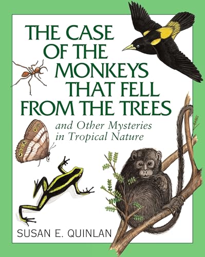 The Case of the Monkeys That Fell from the Trees: And Other Mysteries in Tropica [Paperback]