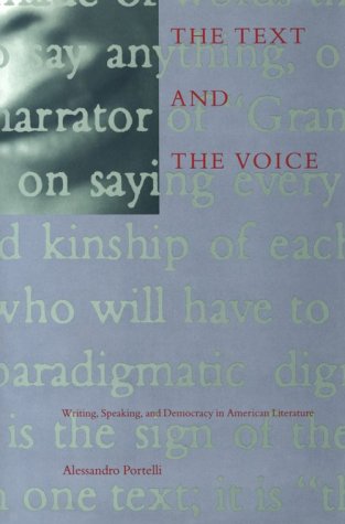 Text and the Voice  Writing, Speaking, Democracy, and American Literature [Hardcover]