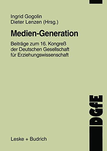 Medien-Generation Beitrge zum 16. Kongre der Deutschen Gesellschaft fr Erzie [Paperback]