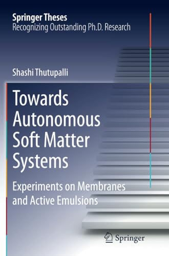 Towards Autonomous Soft Matter Systems: Experiments on Membranes and Active Emul [Paperback]