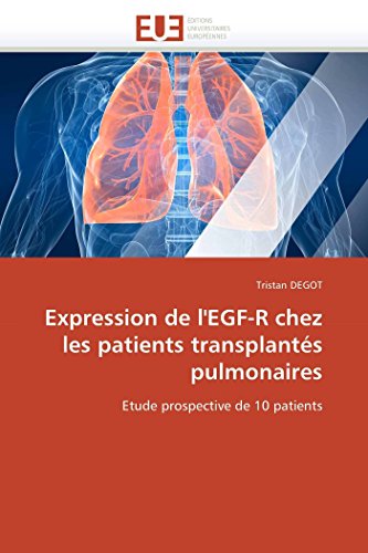 Expression De L'egf-R Chez Les Patients Transplants Pulmonaires Etude Prospect [Paperback]