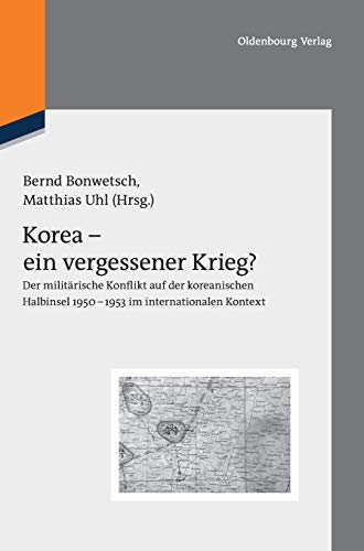 Korea - ein Vergessener Krieg  Der Militrische Konflikt Auf der Koreanischen  [Hardcover]