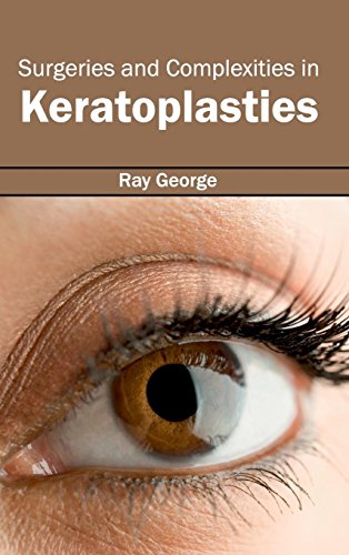 Surgeries And Complexities In Keratoplasties [Hardcover]