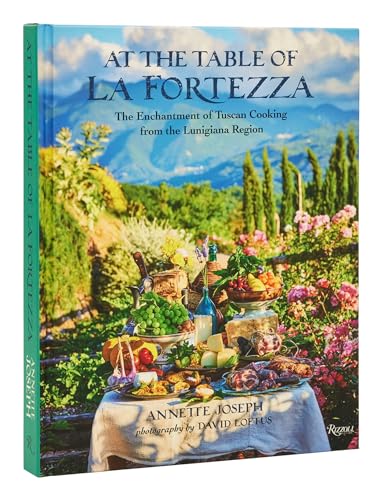 At the Table of La Fortezza: The Enchantment of Tuscan Cooking from the Lunigian [Hardcover]