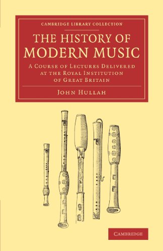 The History of Modern Music A Course of Lectures Delivered at the Royal Institu [Paperback]