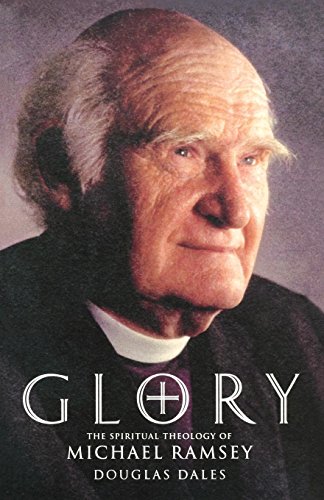 Glory The Spiritual Theology Of Michael Ramsey [Paperback]