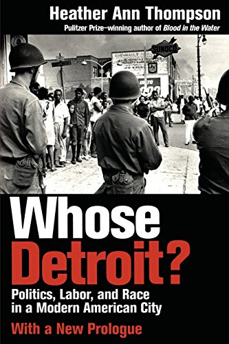 Whose Detroit Politics, Labor, And Race In A Modern American City [Paperback]